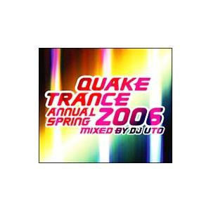 オムニバス／QUAKE TRANCE ANNUAL 2006 SPRING〜MIXED BY DJ ...