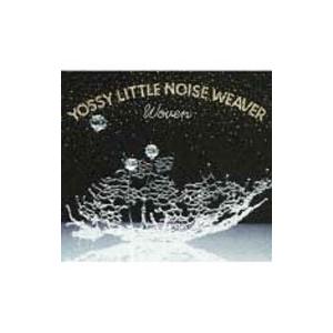 ＹＯＳＳＹ ＬＩＴＴＬＥ ＮＯＩＳＥ ＷＥＡＶＥＲ／ウーヴン