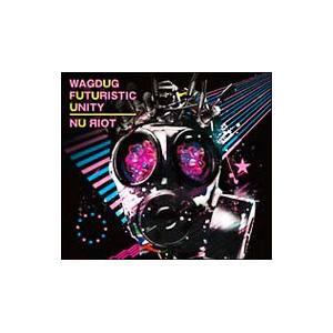 WAGDUG FUTURISTIC UNITY／NU ЯIOT