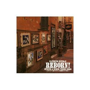 アニメ／「家庭教師ヒットマンREBORN！」OPENING＆ENDING THEME SONGS〜v...