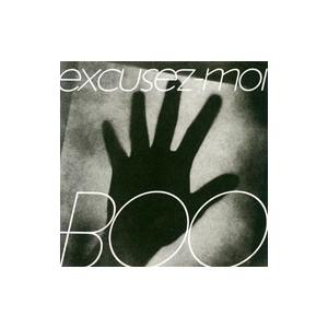BOO／excusez−moi