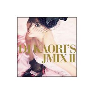 DJ Kaori／DJ KAORI’S JMIX II