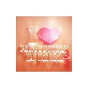 DJ OZMA／I LOVE PARTY PEOPLE 3