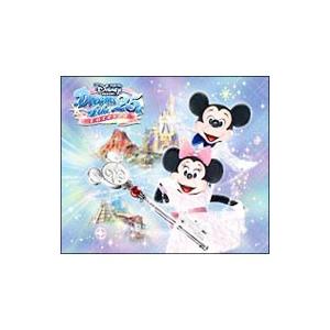 東京ディズニーリゾートドリームス・オブ・２５ｔｈ〜フォーエバー