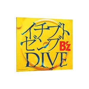 B’z／イチブトゼンブ｜DIVE