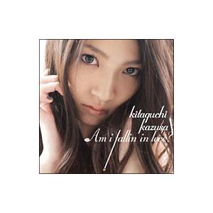 北口和沙／Am I Fallin’in Love？