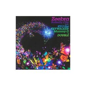 ZEEBRA／Butterfly City Feat．RYO the SKYWALKER＆Mummy−D＆DOUBLE
