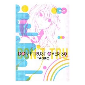 DON’T TRUST OVER30／TAGRO