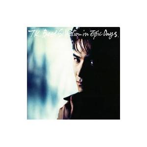 小室哲哉／ＴＫ ＢＥＳＴ ＳＥＬＥＣＴＩＯＮ ＩＮ ＥＰＩＣ ＤＡＹＳ