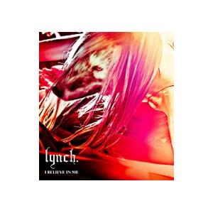 lynch．／I BELIEVE IN ME 初回限定盤