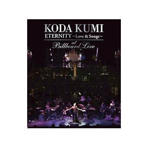 Blu-ray／KODA KUMI“ETERNITY〜Love＆Songs〜”at Billboard Live