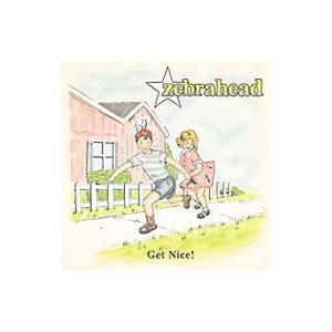 ゼブラヘッド／ゲット・ナイス！