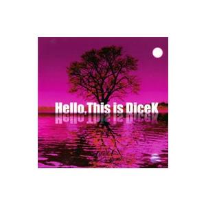 DiceK／Hello，This is DiceK