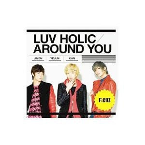 F．CUZ／LUV HOLIC／AROUND YOU