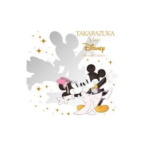 ＴＡＫＡＲＡＺＵＫＡ ｐｌａｙｓ Ｄｉｓｎｅｙ−Ｄｅｌｕｘｅ Ｅｄｉｔｉｏｎ−