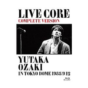 Blu-ray／ＬＩＶＥ ＣＯＲＥ 完全版〜ＹＵＴＡＫＡ ＯＺＡＫＩ ＬＩＶＥ ＩＮ ＴＯＫＹＯ Ｄ...