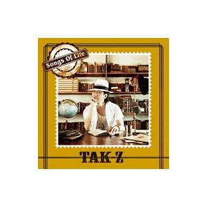 ＴＡＫ−Ｚ／Ｓｏｎｇｓ Ｏｆ Ｌｉｆｅ