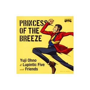 Yuji Ohno＆Lupintic Five with Friends／PRINCESS OF THE BREEZE