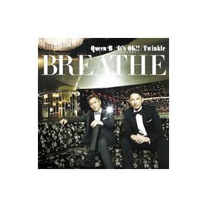 ＢＲＥＡＴＨＥ／Ｑｕｅｅｎ Ｂ｜Ｉｔ’ｓ ＯＫ！！〜キミがいるから〜