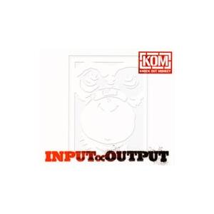 KNOCK OUT MONKEY／INPUT ∝ OUTPUT