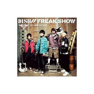 ＤＩＳＨ／／／ＦＲＥＡＫ ＳＨＯＷ 初回生産限定盤Ｂ