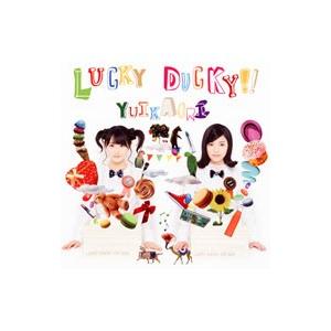 ゆいかおり／LUCKY DUCKY！！ 初回限定盤
