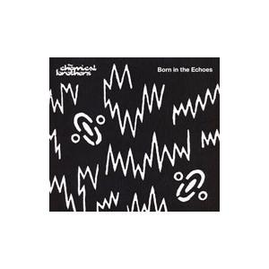ケミカル・ブラザーズ／ボーン・イン・ザ・エコーズ