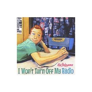 横山健／I Won’t Turn Off My Radio