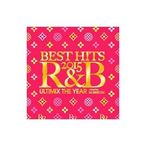 ＤＪ ＳＡＮＣＯＮ／ＢＥＳＴ ＨＩＴＳ ２０１５ Ｒ＆Ｂ−Ｕｌｔｉｍｉｘ Ｔｈｅ Ｙｅａｒ−