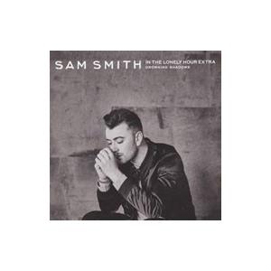 サム・スミス／イン・ザ・ロンリー・アワー・エクストラ〜ドラウニング・シャドウズ