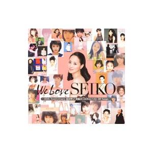 We Love SEIKO」 -35thAnniversary松田聖子究極オールタイムベスト
