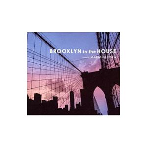 ＭＡＲＩＡ ＦＵＪＩＯＫＡ／Ｂｒｏｏｋｌｙｎ Ｉｎ Ｔｈｅ Ｈｏｕｓｅ ｍｉｘｅｄ ｂｙ ＭＡＲＩＡ...