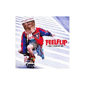 FEELFL↑P／I DON’T KNOW MY WAY