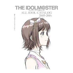 アイドルマスター全アイドル名鑑2005−2016／バンダイナムコエンターテインメント