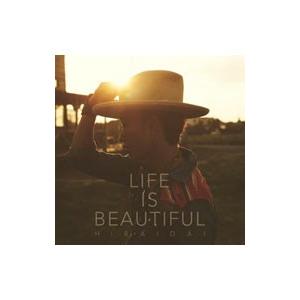 平井大／Ｌｉｆｅ ｉｓ Ｂｅａｕｔｉｆｕｌ