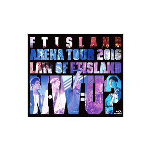 Blu-ray／Arena Tour 2016−Law of FTISLAND：N．W．U−