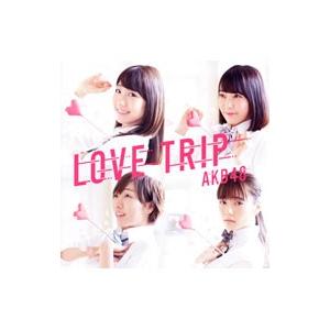 ＡＫＢ４８／ＬＯＶＥ ＴＲＩＰ｜しあわせを分けなさい（Ｔｙｐｅ Ｃ） 初回限定盤