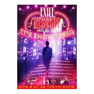 Blu-ray／EXILE ATSUSHI LIVE TOUR 2016“IT’S SHOW TIM...