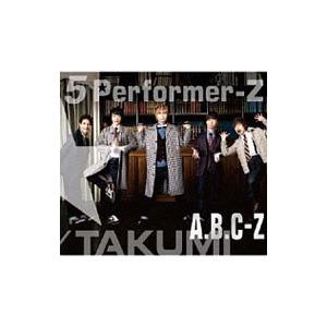 Ａ．Ｂ．Ｃ−Ｚ／５ Ｐｅｒｆｏｒｍｅｒ−Ｚ（ＴＡＫＵＭＩ盤）