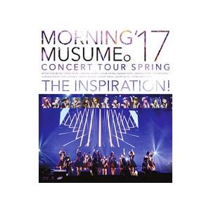 Blu-ray／モーニング娘。’１７コンサートツアー春〜ＴＨＥ ＩＮＳＰＩＲＡＴＩＯＮ！〜
