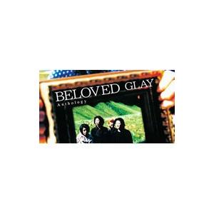 GLAY／BELOVED Anthology