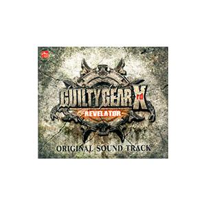 ゲーム／GUILTY GEAR Xrd −REVELATOR− ORIGINAL SOUND TRA...