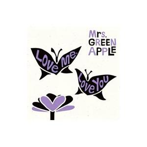 Mrs．GREEN APPLE／Love me，Love you 初回限定盤