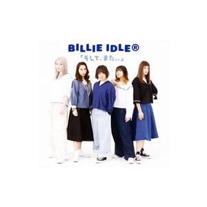 BILLIE IDLE／そして，また，，
