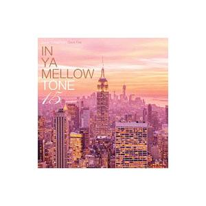 オムニバス／IN YA MELLOW TONE 15