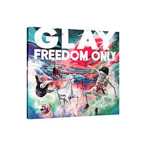 GLAY／FREEDOM ONLY