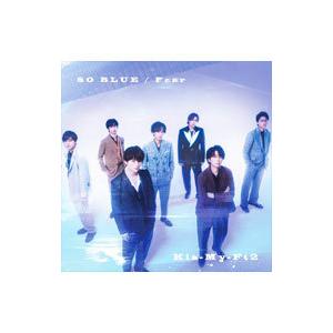 Kis−My−Ft2／SO BLUE／Fear 初回盤B
