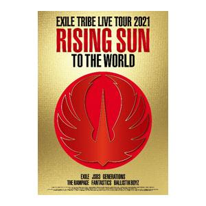Blu-ray／EXILE TRIBE LIVE TOUR 2021“RISING SUN TO T...