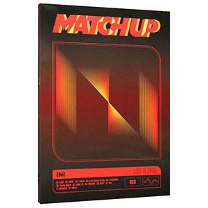 INI／MATCH UP RED Ver． 初回限定盤