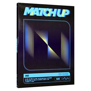 INI／MATCH UP BLUE Ver． 初回限定盤